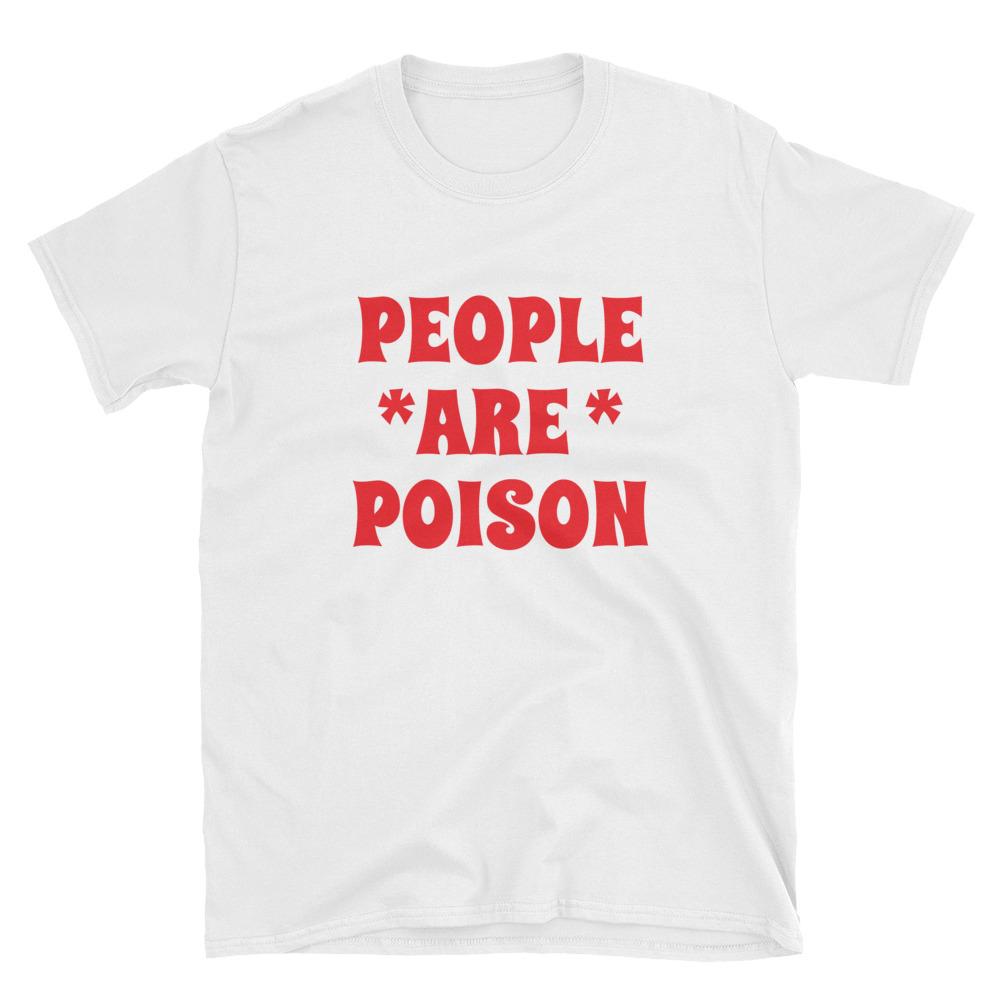 People Are Poison T-shirt