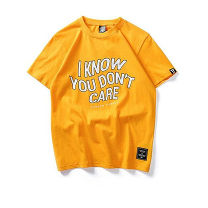 i Know You Dont Care T- Shirt