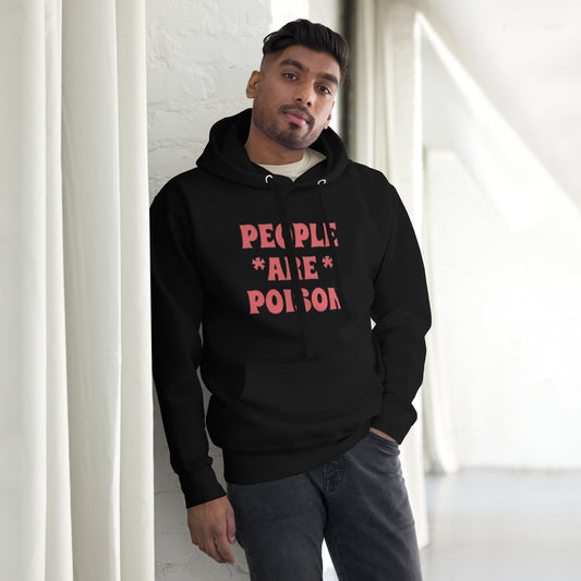 People Are Poison Hoodie