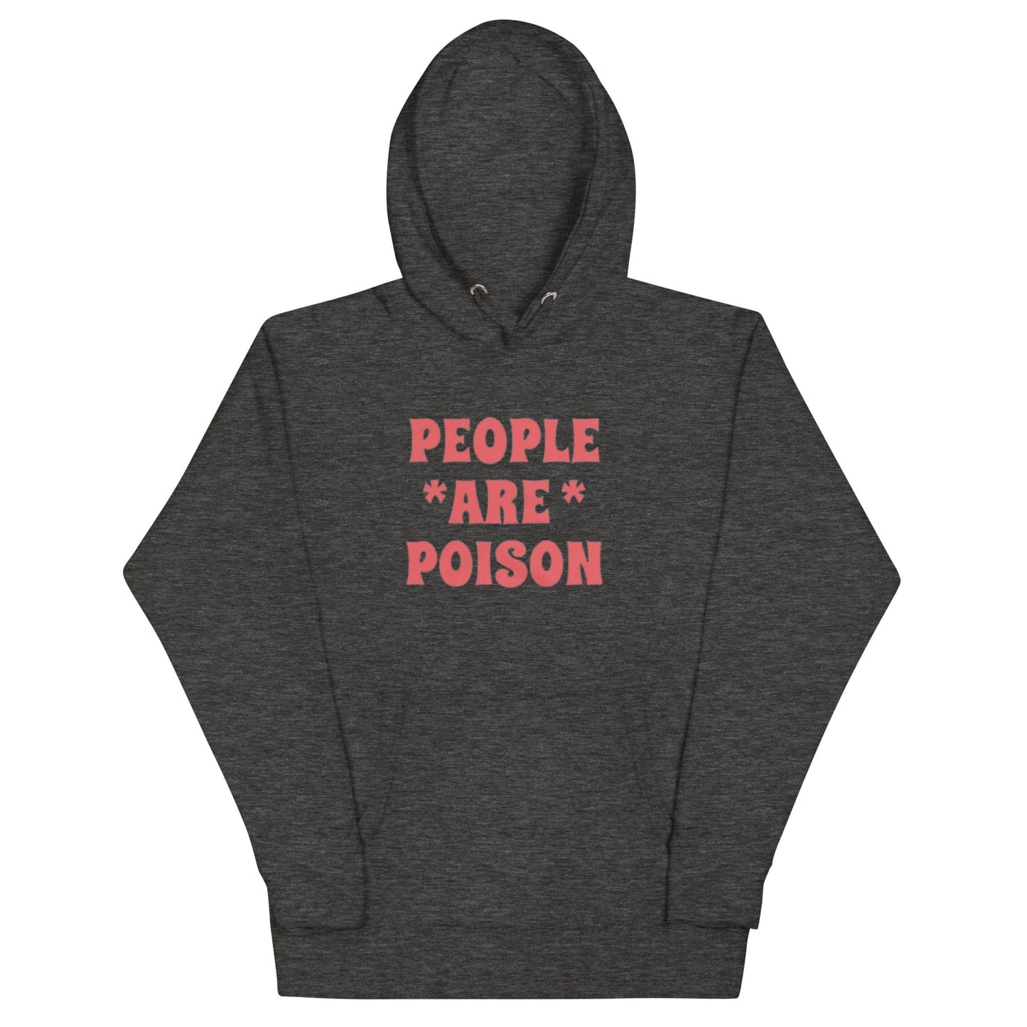 People Are Poison Hoodie